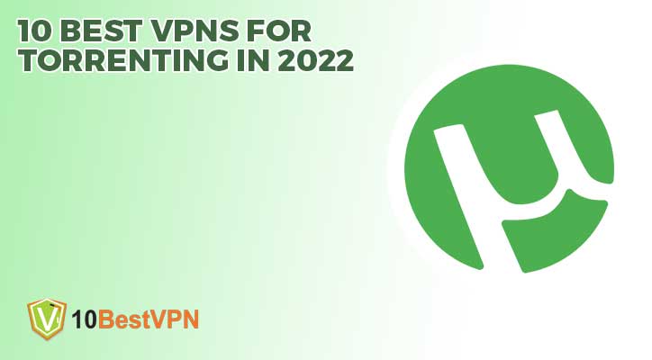 VPNs for Torrenting